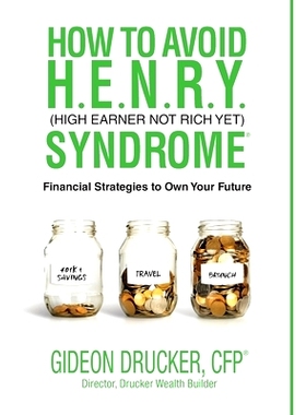 预订 How to Avoid H. E. N. R. Y. Syndrome (High Earner Not Rich Yet): Financial Strategies to Own Your Future: 978195210