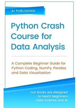 预订 Python Crash Course for Data Analysis: A Complete Beginner Guide for Python Coding, NumPy, Pandas and Data Visualiz