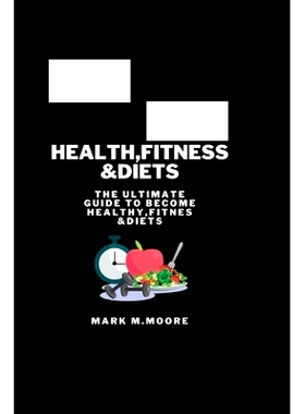 预订 Health, Fitness &Diets: The ultimate guide to become healthy, fitnes &diets: 9798849895383