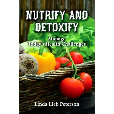 预订 Nutrify and Detoxify: Manage Today’s Health Challenges: 9781621379362