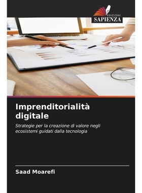 预订 Imprenditorialità digitale: Strategie per la creazione di valore negli ecosistemi guidati dalla tecnologia: 978620