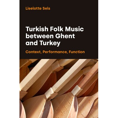 预订 Turkish Folk Music Between Ghent and Turkey: Context, Performance, Function 根特和土耳其之间的土耳其民间音乐：背景
