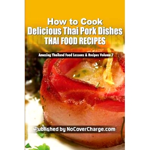 预订 How to Cook Delicious Thai Pork Dishes: Thai Food Recipes: 9781481811262
