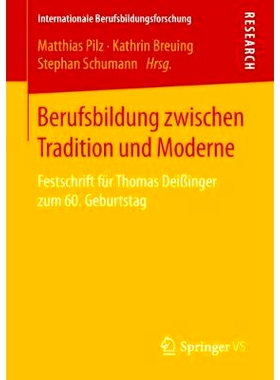 预订 Berufsbildung zwischen Tradition und Moderne: Festschrift für Thomas Deißinger zum 60. Geburtstag: 9783658244590