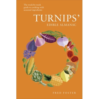 预订 Turnips’ Edible Almanac: The Week-by-week Guide to Cooking with Seasonal Ingredients 芜菁可食用年鉴：按周讲解时令