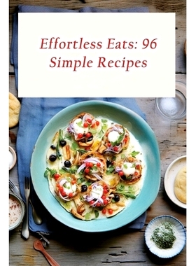 预订 Effortless Eats: 96 Simple Recipes: 9798867453978