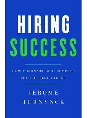 预订 Hiring Success: How Visionary CEOs Compete for the Best Talent: 9781544506890