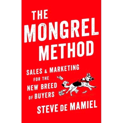 预订 The Mongrel Method: Sales And Marketing For The New Breed Of Buyers: 9781619616196
