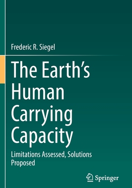 【预订】The Earth’s Human Carrying Capacity: Limitations Assessed, Solutio 9783030734787