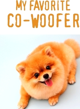 预订 My Favorite Co-Woofer: Furry Co-Worker Pet Owners For Work At Home Canine Belton Mane Dog Lovers Barrel Chest Brind