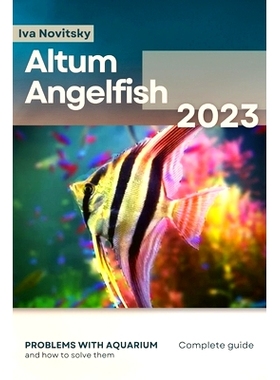 预订 Altum Angelfish: Problems with aquarium and how to solve them: 9798864621059
