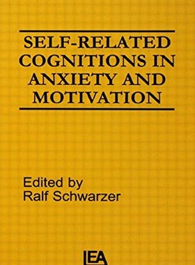 【预订】Self-related Cognitions in Anxiety and Motivation