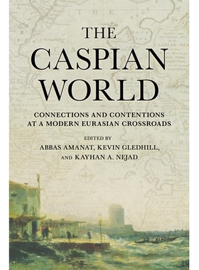预订 Caspian World: Connections and Contentions at a Modern Eurasian Crossroads: 9781501777172