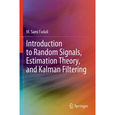 预订 Introduction to Random Signals, Estimation Theory, and Kalman Filtering 随机信号、估计理论与卡尔曼滤波导论 97898199
