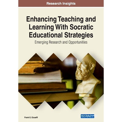 预订 Enhancing Teaching and Learning With Socratic Educational Strategies 用苏格拉底式教育策略加强教与学: 9781799871736