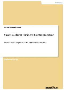 [预订]Cross-Cultural Business Communication: Intercultural Competence as a universal Interculture 9783869432793