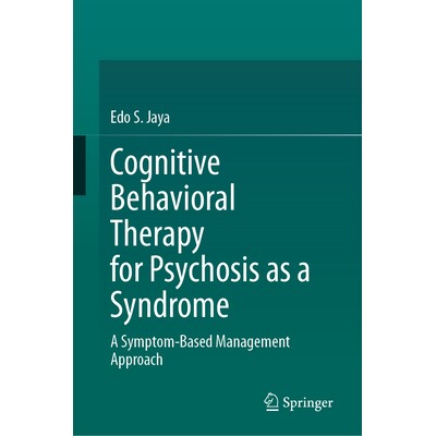 预订 Cognitive Behavioral Therapy for Psychosis as a Syndrome A Symptom-Based Management Approach 针对精神病综合征的认知