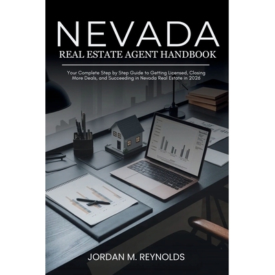 预订 Nevada Real Estate Agent Handbook: Your Complete Step by Step Guide to Getting Licensed, Closing More Deals, and Su