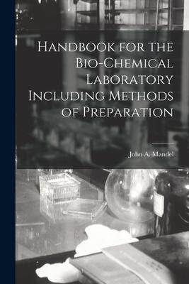 [预订]Handbook for the Bio-Chemical Laboratory Including Methods of Preparation 9781016552912