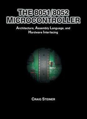 [预订]8051/8052 Microcontroller: Architecture, Assembly Language, and Hardware Interfacing 9781627341776