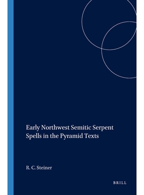 预订 Early Northwest Semitic Serpent Spells in the Pyramid Texts 金字塔文本中的早期西北闪族蛇咒语: 9781575069371