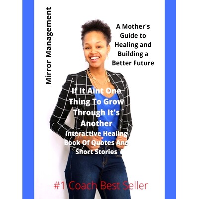 预订 If It Ain’t One Thing To Grow Through It’s Another: Interactive Healing Book Of Quotes And Short Stories: 9780578