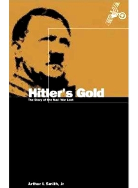 预订 Hitler’s Gold: The Story of the Nazi War Loot: 9780854966011