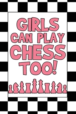 【预订】Girls Can Play Chess Too!: Liniertes Notizbuch A5 - Schach Schachspieler Notizheft I Schachfiguren Verein ...