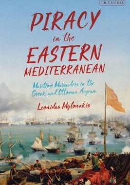 [预订]Piracy in the Eastern Mediterranean: Maritime Marauders in the Greek and Ottoman Aegean 9780755643608