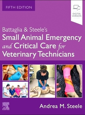 预订 Battaglia & Steele’s Small Animal Emergency and Critical Care for Veterinary Technicians: 9780443278266