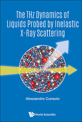 【预订】Thz Dynamics of Liquids Probed By Inelastic X-Ray Scattering, the