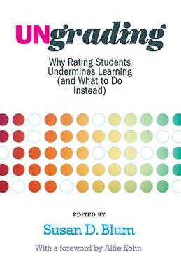 [预订]Ungrading: Why Rating Students Undermines Learning (and What to Do Instead) 9781949199826
