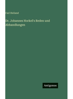 预订 Dr. Johannes Horkel’s Reden und Abhandlungen: 9783388499291