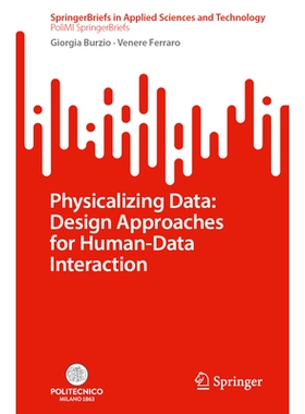 预订 Physicalizing Data: Design Approaches for Human-Data Interaction 物理化的数据：人与数据交互的设计方法: 978303205321