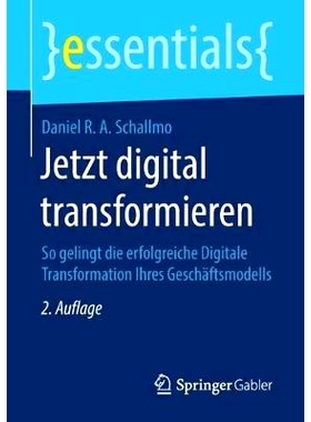 预订 Jetzt digital transformieren: So gelingt die erfolgreiche Digitale Transformation Ihres Geschäftsmodells: 97836582