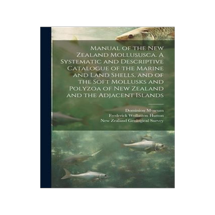 [预订]Manual of the New Zealand Mollususca. A Systematic and Descriptive Catalogue of the Marine and Land  9781022215696