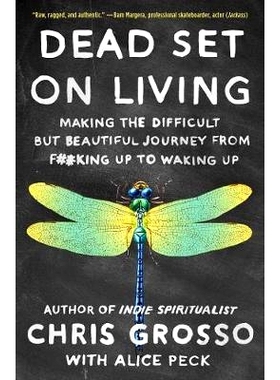 预订 Dead Set on Living: Making the Difficult But Beautiful Journey from F#*king Up to Waking Up: 9781501173974