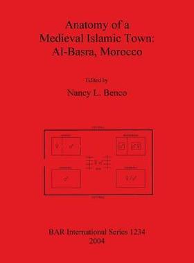 [预订]Anatomy of a Medieval Islamic Town: Al-Basra, Morocco 9781841715933