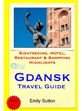 预订 Gdansk Travel Guide: Sightseeing, Hotel, Restaurant & Shopping Highlights: 9781505541021