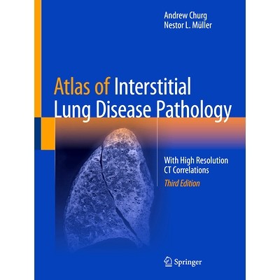 预订 Atlas of Interstitial Lung Disease Pathology: With High Resolution CT Correlations 间质性肺疾病病理图谱：具有高分辨