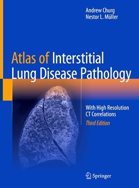 预订 Atlas of Interstitial Lung Disease Pathology: With High Resolution CT Correlations 间质性肺疾病病理图谱：具有高分辨
