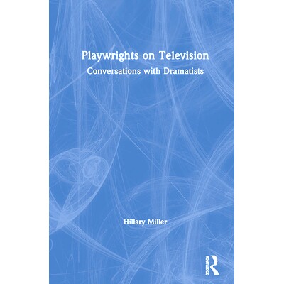 预订 Playwrights on Television: Conversations with Dramatists 电视剧作家：对话戏剧家: 9780815352235