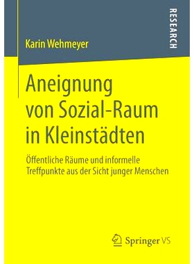 预订 Aneignung von Sozial-Raum in Kleinstädten: Öffentliche Räume und informelle Treffpunkte aus der Sicht junger Men