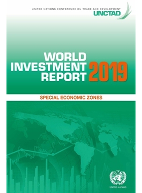 预订 World Investment Report 2019: Special Economic Zones 2019年世界投资报告：经济特区: 9789211129496