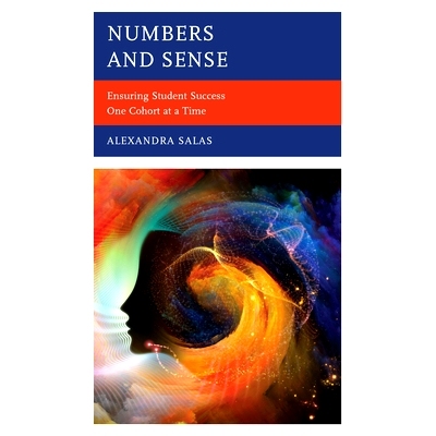 预订 Numbers and Sense: Ensuring Student Success One Cohort at a Time 数字和意义：确保学生一次一组的成功: 9781475855364