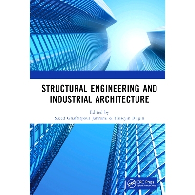 预订 Structural Engineering and Industrial Architecture: Proceedings of 6th International Conference on Structural Engin