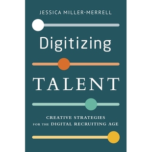 Digital Digitizing for 预订 Recruiting 创意策略 Creative 数字化人才：数字化招聘时代 Talent 9781586 Strategies Age the