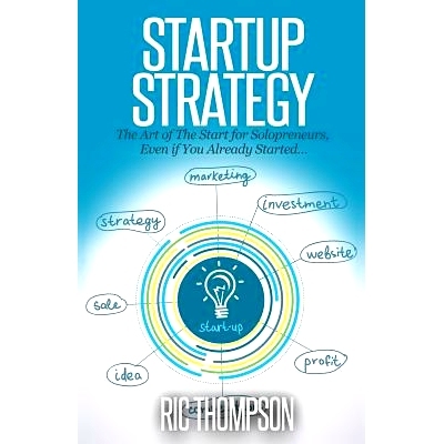 预订 Startup Strategy: The Art of The Start for Solopreneurs, Even if You Already Started: 9781502817877