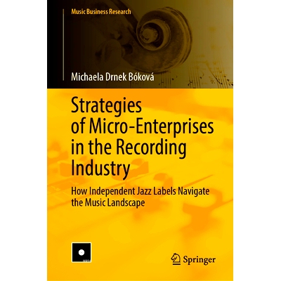 预订 Strategies of Micro-Enterprises in the Recording Industry: How Independent Jazz Labels Navigate the Music Landscape