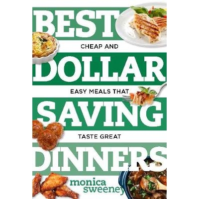 预订 Best Dollar Saving Dinners: Cheap and Easy Meals that Taste Great *省钱的晚餐：便宜又简单、味道鲜美的饭菜: 97815815
